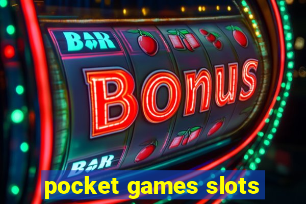 pocket games slots